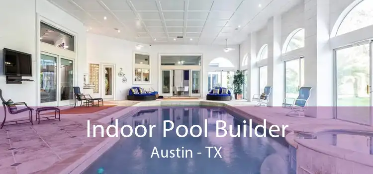 Indoor Pool Builder Austin - TX