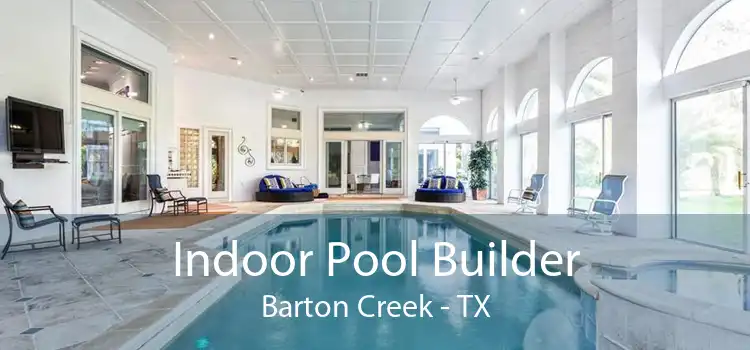 Indoor Pool Builder Barton Creek - TX