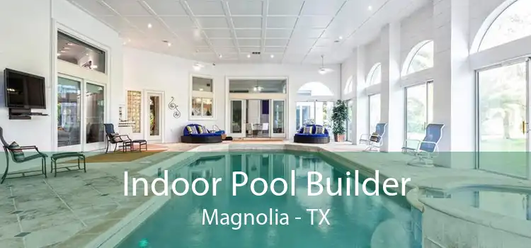 Indoor Pool Builder Magnolia - TX