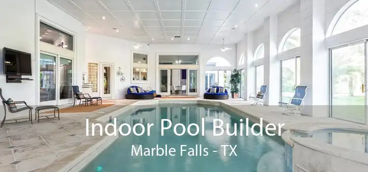 Indoor Pool Builder Marble Falls - TX