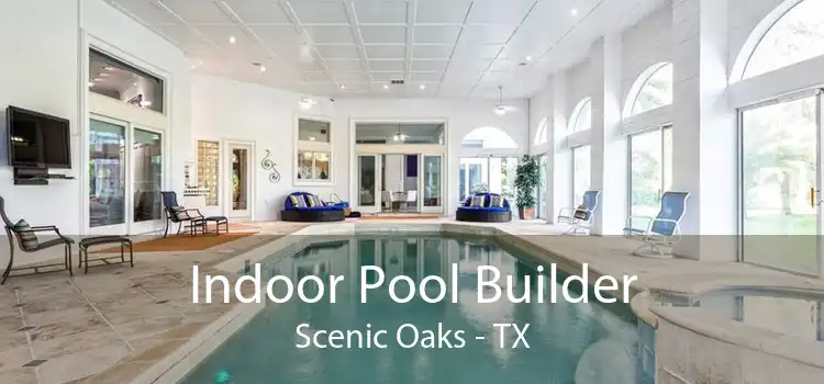 Indoor Pool Builder Scenic Oaks - TX