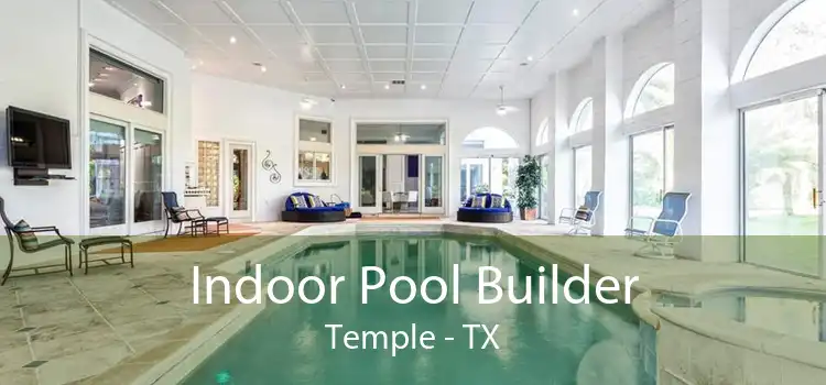 Indoor Pool Builder Temple - TX