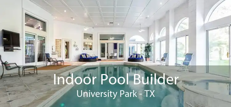 Indoor Pool Builder University Park - TX