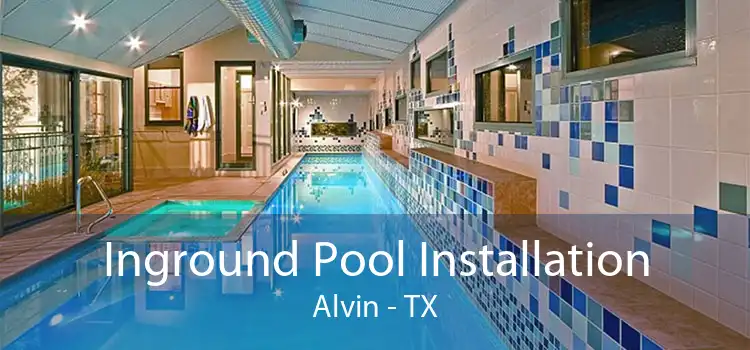 Inground Pool Installation Alvin - TX