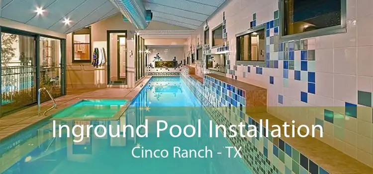 Inground Pool Installation Cinco Ranch - TX