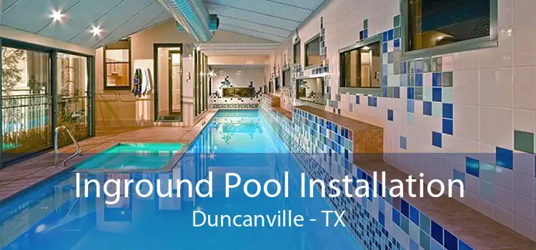 Inground Pool Installation Duncanville - TX