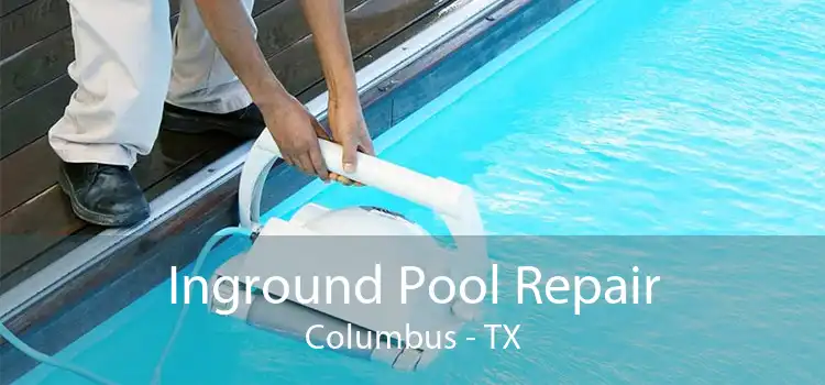 Inground Pool Repair Columbus - TX