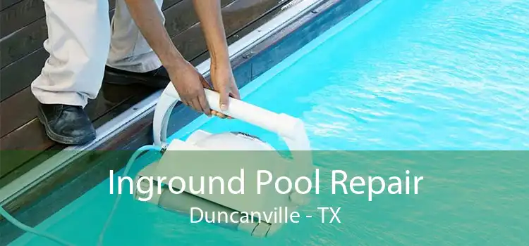 Inground Pool Repair Duncanville - TX