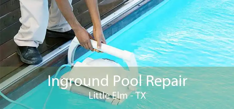 Inground Pool Repair Little Elm - TX