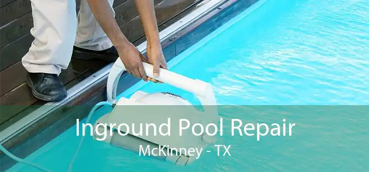 Inground Pool Repair McKinney - TX