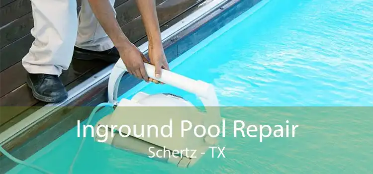 Inground Pool Repair Schertz - TX