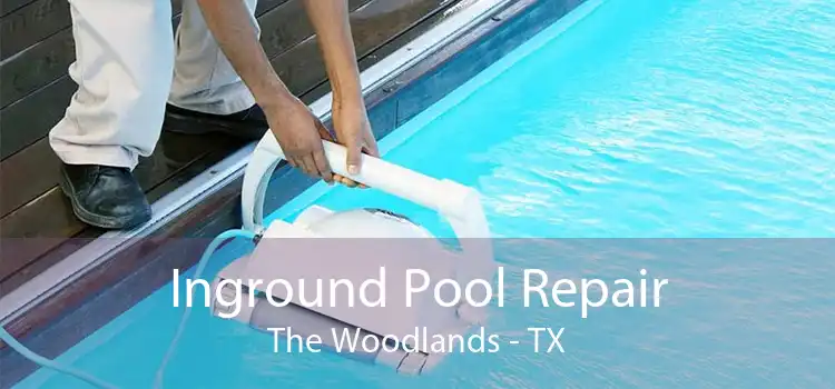 Inground Pool Repair The Woodlands - TX