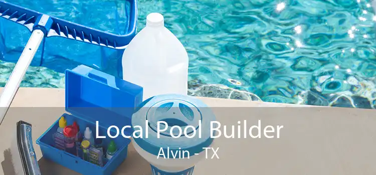 Local Pool Builder Alvin - TX