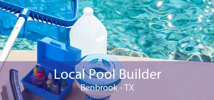 Local Pool Builder Benbrook - TX