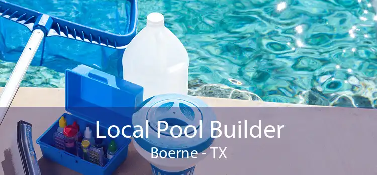 Local Pool Builder Boerne - TX