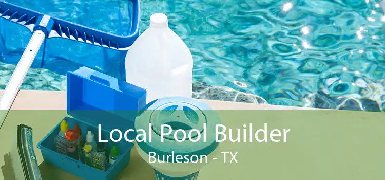 Local Pool Builder Burleson - TX