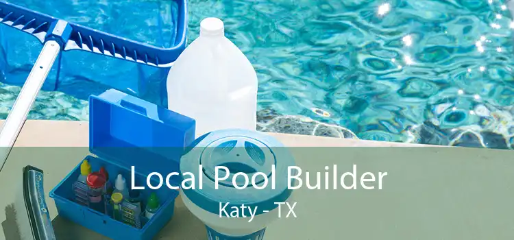 Local Pool Builder Katy - TX