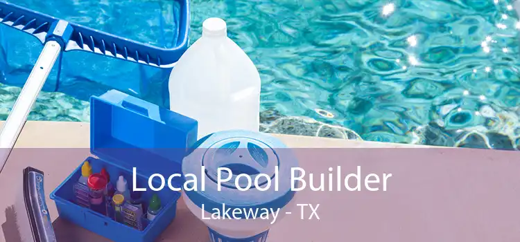 Local Pool Builder Lakeway - TX