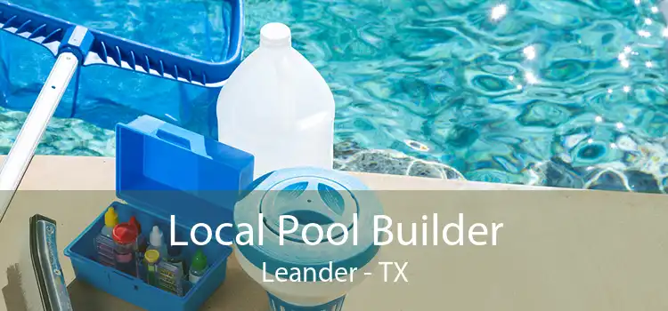 Local Pool Builder Leander - TX