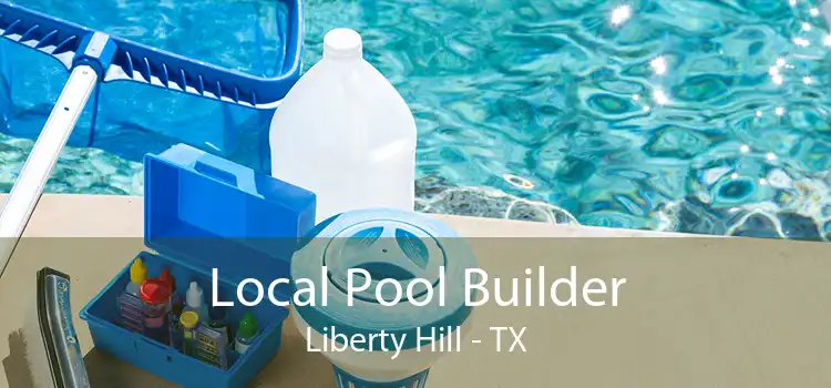 Local Pool Builder Liberty Hill - TX