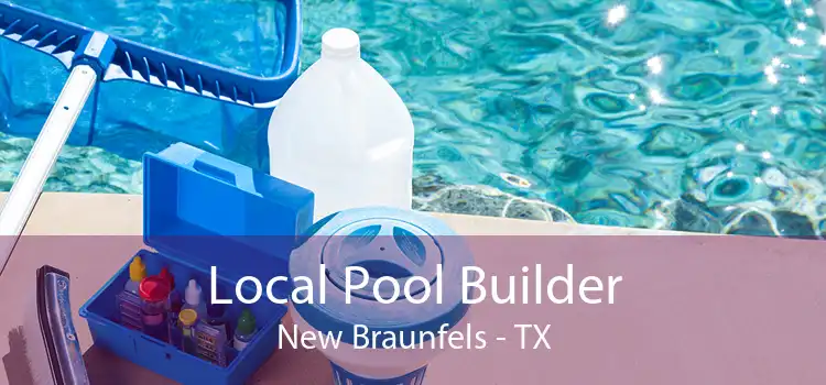 Local Pool Builder New Braunfels - TX
