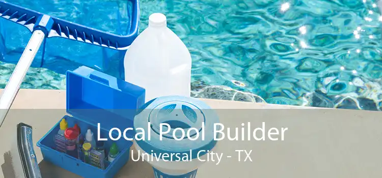 Local Pool Builder Universal City - TX
