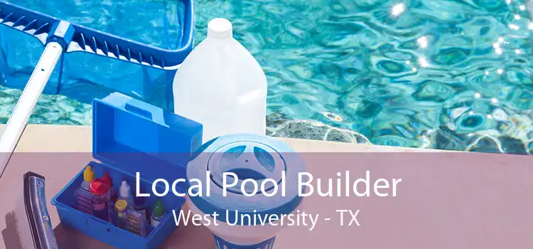 Local Pool Builder West University - TX