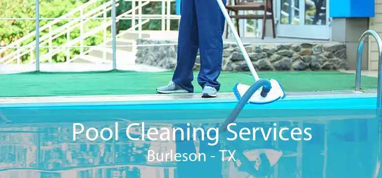 Pool Cleaning Services Burleson - TX