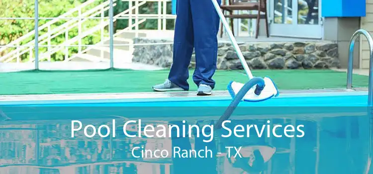 Pool Cleaning Services Cinco Ranch - TX