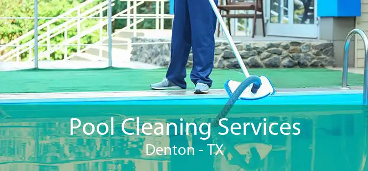 Pool Cleaning Services Denton - TX