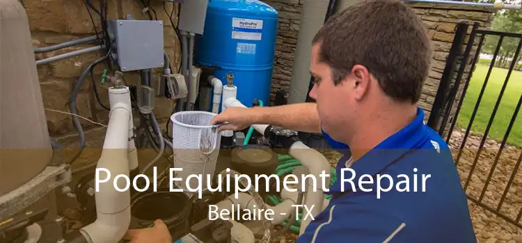 Pool Equipment Repair Bellaire - TX