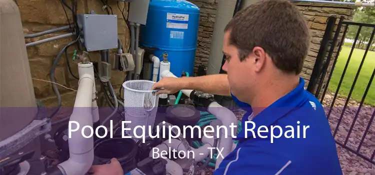 Pool Equipment Repair Belton - TX