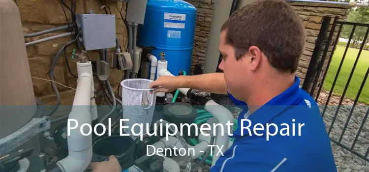 Pool Equipment Repair Denton - TX