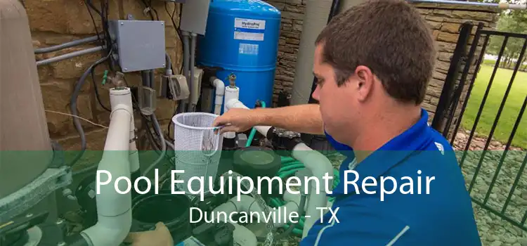 Pool Equipment Repair Duncanville - TX