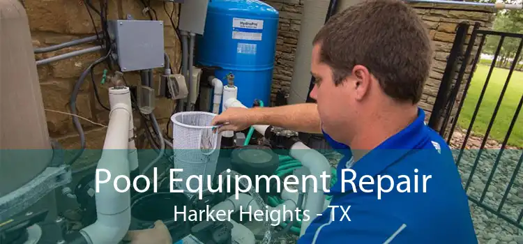 Pool Equipment Repair Harker Heights - TX