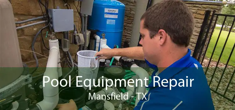 Pool Equipment Repair Mansfield - TX