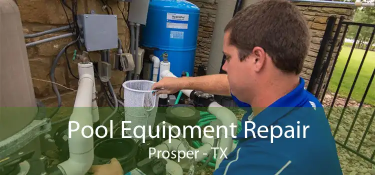 Pool Equipment Repair Prosper - TX