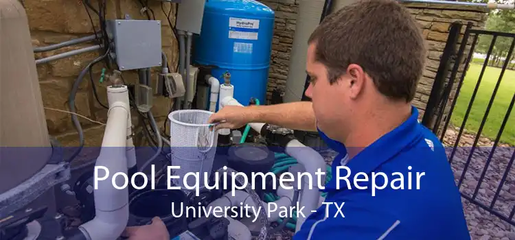 Pool Equipment Repair University Park - TX
