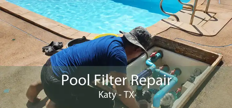 Pool Filter Repair Katy - TX