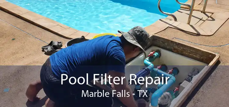 Pool Filter Repair Marble Falls - TX