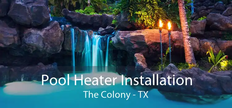 Pool Heater Installation The Colony - TX