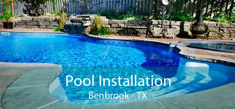 Pool Installation Benbrook - TX