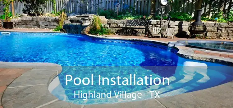 Pool Installation Highland Village - TX