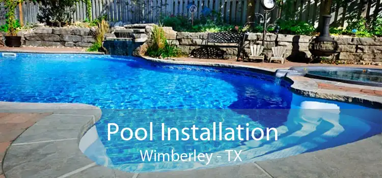 Pool Installation Wimberley - TX