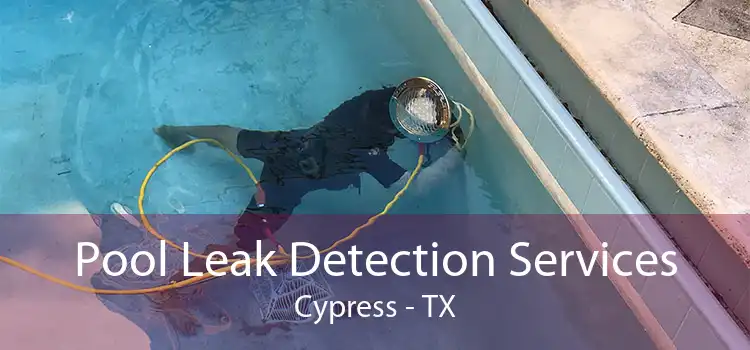 Pool Leak Detection Services Cypress - TX