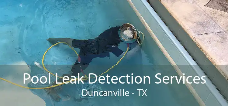 Pool Leak Detection Services Duncanville - TX