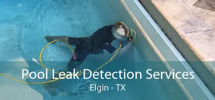 Pool Leak Detection Services Elgin - TX