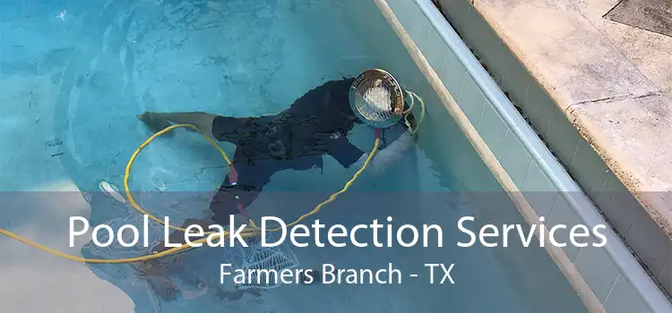 Pool Leak Detection Services Farmers Branch - TX