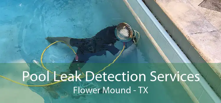 Pool Leak Detection Services Flower Mound - TX