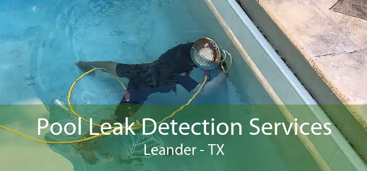 Pool Leak Detection Services Leander - TX
